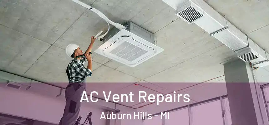  AC Vent Repairs Auburn Hills - MI