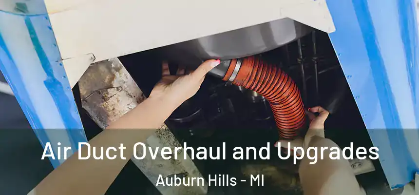  Air Duct Overhaul and Upgrades Auburn Hills - MI