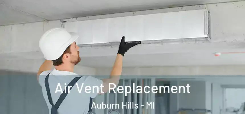  Air Vent Replacement Auburn Hills - MI