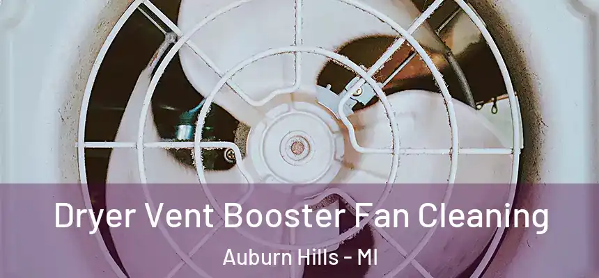  Dryer Vent Booster Fan Cleaning Auburn Hills - MI
