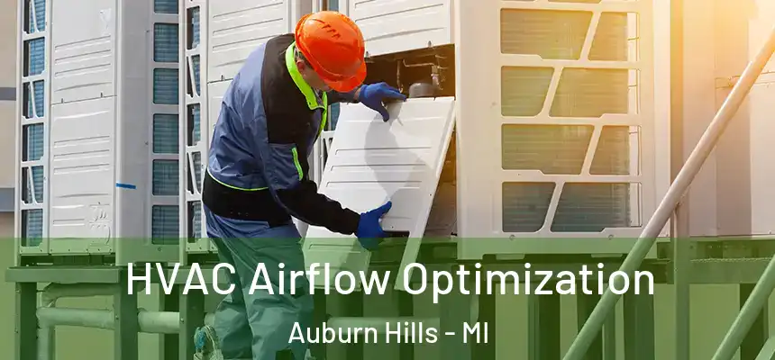  HVAC Airflow Optimization Auburn Hills - MI